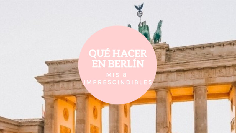 Berlín en 3 días. Imprescindibles