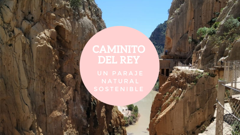 Caminito del Rey: un paraje natural sostenible